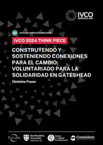 IVCO 2024 Think Piece cover page including the title in Spanish: "Construyendo y Sosteniendo Conexiones para el Cambio: Voluntariado para la Solidaridad en Gateshead" and the logos of IVCO 2024, Forum, Northumbria University, Centre for Global Development, and Comhlámh.